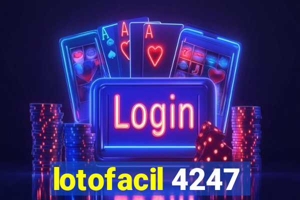 lotofacil 4247